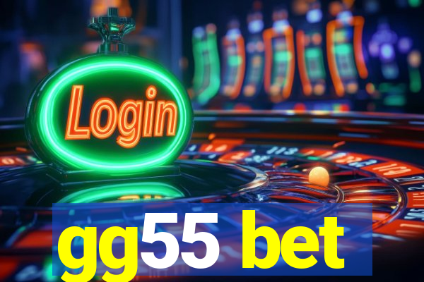 gg55 bet